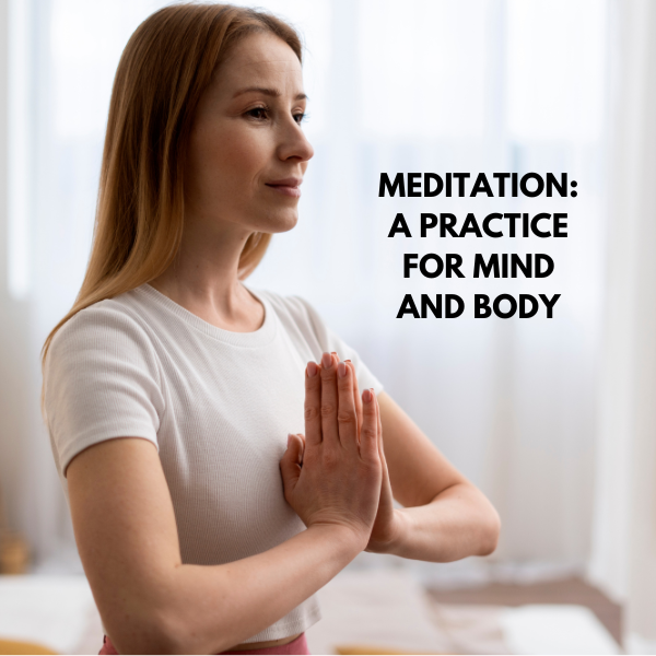 Meditation: A Practice for Mind and Body